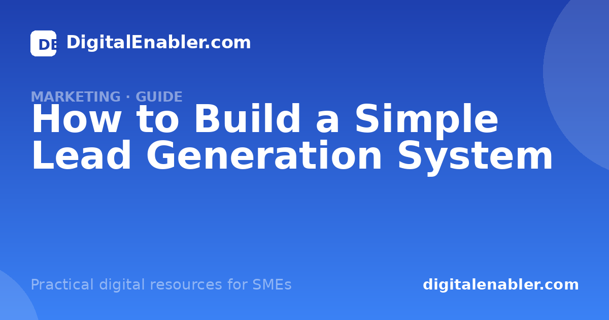 How to Build a Simple Lead Generation System · DigitalEnabler.com